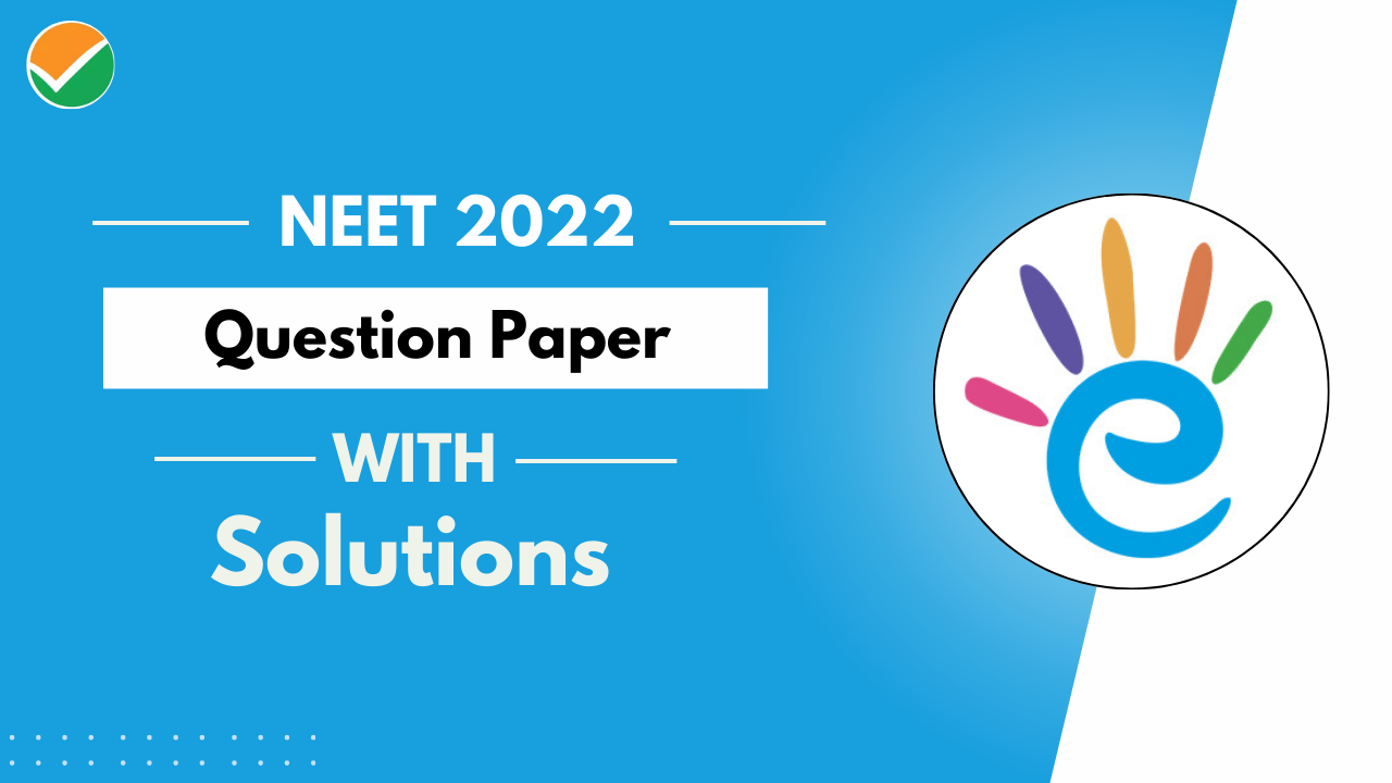 NEET 2022 Question Paper with Solutions - Free PDF Download 